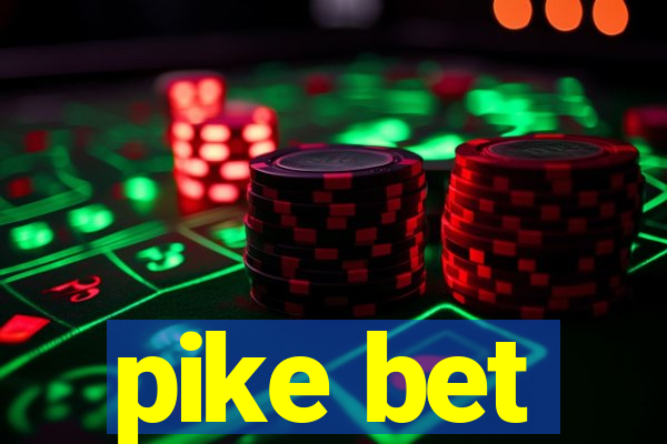 pike bet